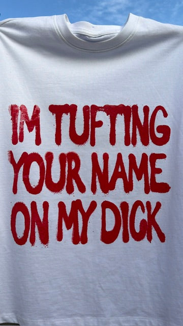 Camiseta de manga larga I'm tufting your name on my d****